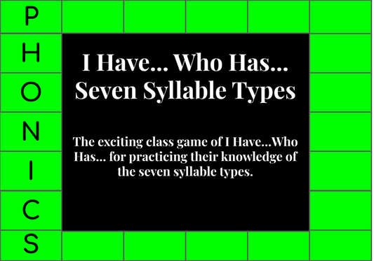 I Have.. Who Has... Seven Syllable Types